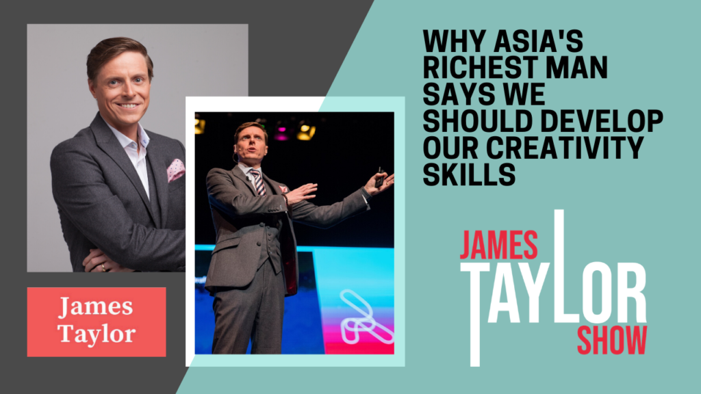Why Asia's Richest Man Says We Should Develop Our Creativity Skills