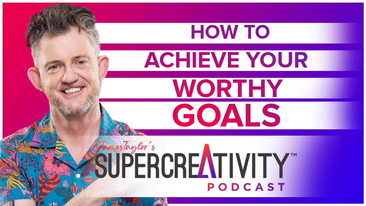 How to achieve your worthy goals